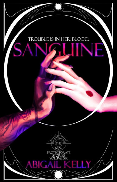 Sanguine: The New Protectorate Stories: Volume Six