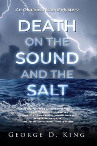 Title: Death on the Sound and the Salt, Author: George D King
