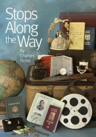 Title: Stops Along the Way, Author: Charles Ticho