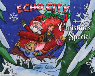 Echo City Caper presents: Echo City Jr. Christmas Special