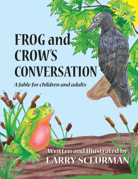 Frog and Crow's Conversation: A Fable for Children Adults about Decision Making