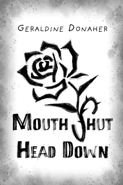 Mouth Shut Head Down: a novel about Coercive Control in Trafficking