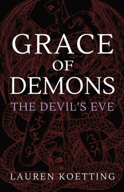 Grace of Demons: The Devil's Eve by Lauren Koetting, Paperback | Barnes ...