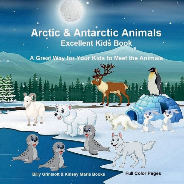 Arctic & Antarctic Animals: Kids Book Meet the Arctic and Antarctic Animals