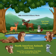 North American Animals Kids Book: Meet the Animals of America Learn Some Fun Facts