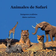 Title: Libro infantil de animales de Safari con imï¿½genes realistas: Gran manera para que los niï¿½os conozcan a los animales de safari africanos con hechos interesantes y divertidos, Author: Billy Grinslott