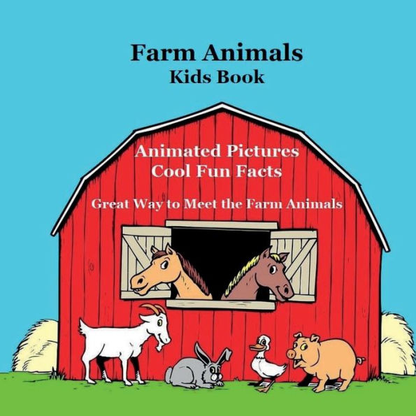 Farm Animals Kids Book with Animated Pictures: Great Way for to Meet and Learn About