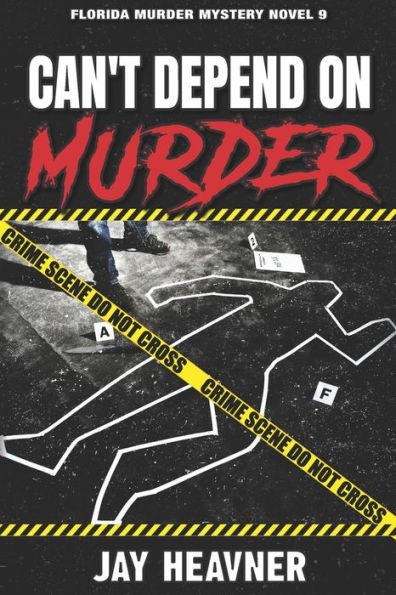 Can't Depend on Murder: Florida Murder Mystery Novel 9