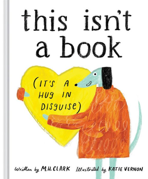 This Isn't a Book (It's a Hug in Disguise): A Feel-Good Gift for Any Occasion