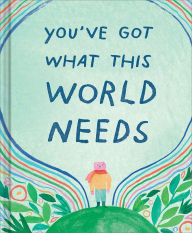 Title: You've Got What This World Needs, Author: Danielle Leduc McQueen