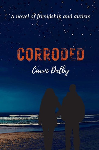 Corroded: A Novel of Friendship and Autism