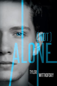 Title: (Not) Alone, Author: Tyler Wittkofsky