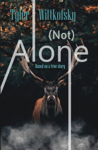 Title: (Not) Alone, Author: Tyler Wittkofsky