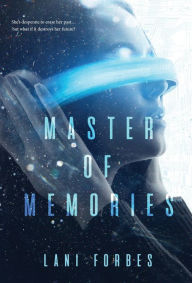 Title: Master of Memories, Author: Lani Forbes