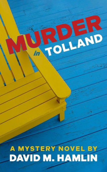 Murder Tolland: A Mystery Novel
