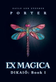 Title: Ex Magica: Dikaió Book 1, Author: Gayle Porter