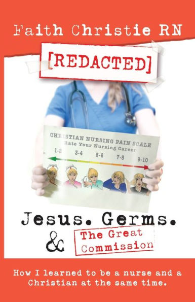 Jesus, Germs, and the Great Commission: How I learned to be a Nurse Christian at same time