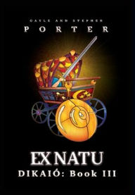 Title: Ex Natu: Dikaiï¿½ Book 3, Author: Gayle Porter