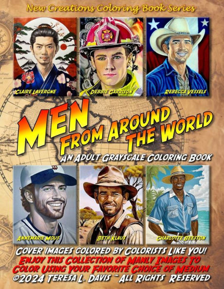 New Creations Coloring Book Series: Men From Around The World: An adult grayscale coloring book (coloring book for grownups) that contains a collection of images featuring men from around the world that you can color using your favorite choice of media.