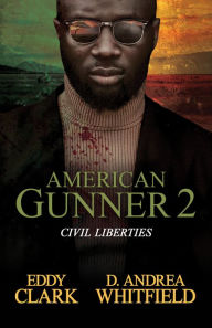 Title: American Gunner 2: Civil Liberties, Author: Eddy Clark