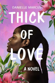 Title: Thick of Love, Author: Danielle Marcus