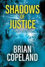 Mobile book downloads Shadows of Justice: A Topher Davis Thriller by Brian Copeland 9781957950655 (English Edition) ePub PDB