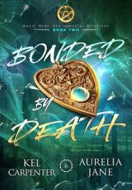 Title: Bonded by Death: A Dark(ish) Witchy Romance, Author: Kel Carpenter