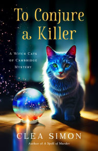 Free ebook downloads for nook To Conjure a Killer: A Witch Cats of Cambridge Mystery