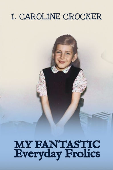 My Fantastic Everyday Frolics