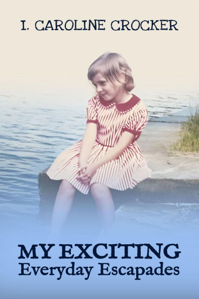 My Exciting Everyday Escapades