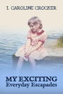 My Exciting Everyday Escapades