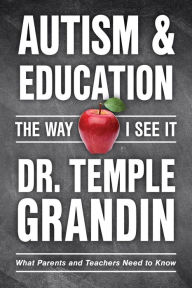 Free downloadable mp3 book Autism and Education: The Way I See It: What Parents and Teachers Need to Know (English literature) FB2 by Temple Grandin, Temple Grandin