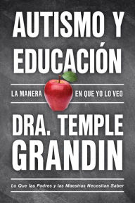 Free downloadable books for mp3 players Autismo y educación: la manera en que yo lo veo by Temple Grandin