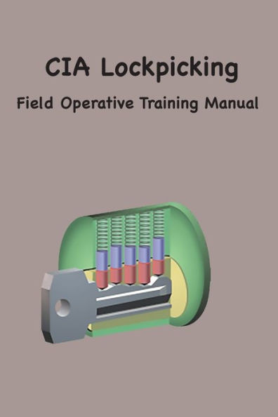 CIA Lock Picking: Field Operative Training Manual