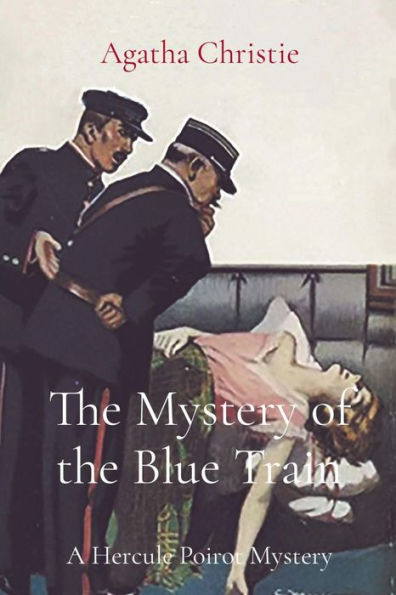 The Mystery of the Blue Train: A Hercule Poirot Mystery