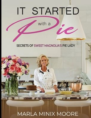 It Started with A Pie Secrets of Sweet Magnolia's Lady
