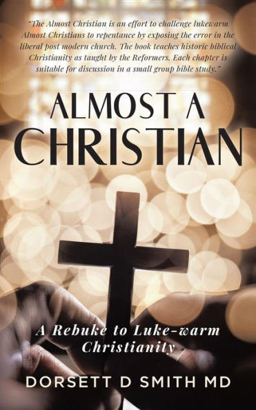 Almost A Christian: A Rebuke to Luke-Warm Christianity