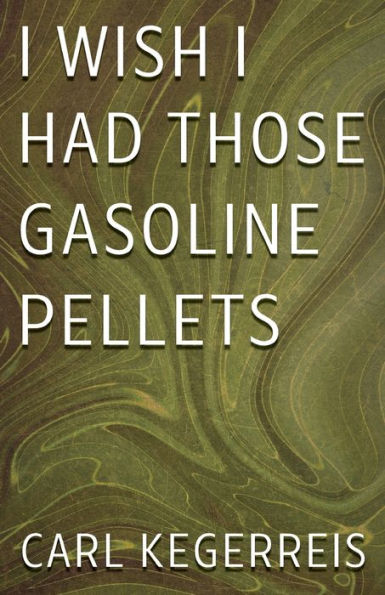 I Wish Had Those Gasoline Pellets