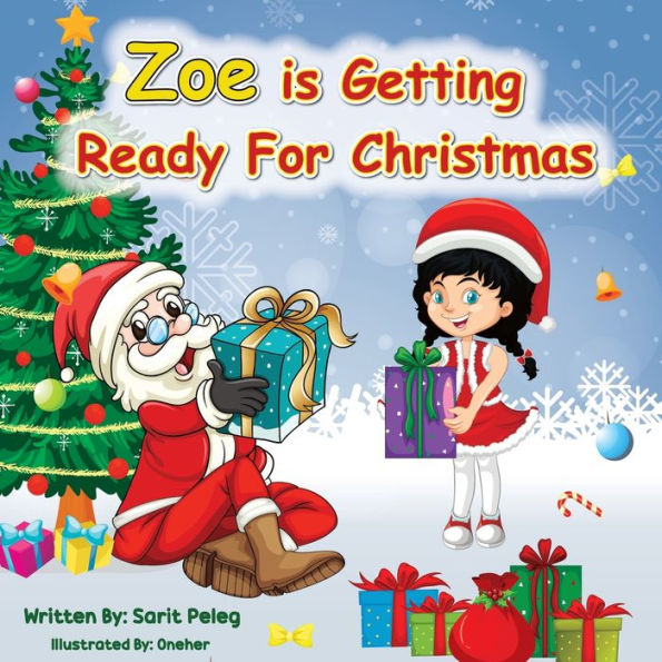 Zoe Is Getting Ready for Christmas: invites parents and children to prepare with her the holiday season that excites everyone every year, man or woman alike.