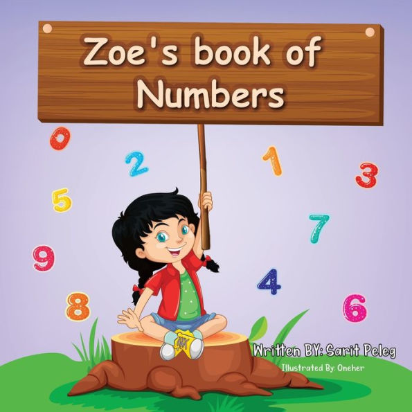 Zoe's Book of Numbers: Kids Learn numbers a fun, interactive way that will help them understand the real concept quickly.