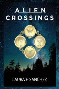 Title: Alien Crossings, Author: Laura  F Sanchez