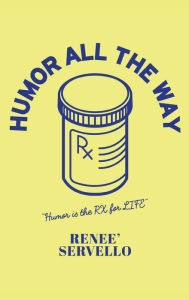 Title: Humor All The Way, Author: Renee' Servello