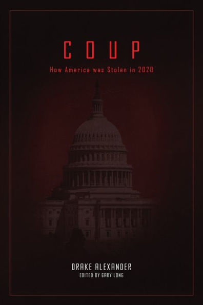 Coup: How America was Stolen in 2020