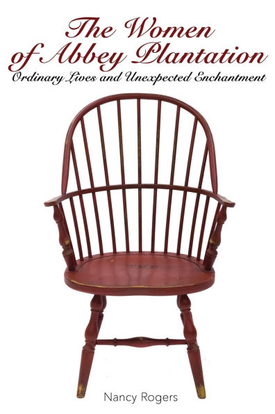 The Women of Abbey Plantation: Ordinary Lives and Unexpected Enchantment