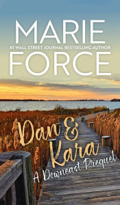 Title: Dan & Kara: A Downeast Prequel, Author: Marie Force