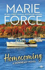 Title: Homecoming: A Downeast Novel, Author: Marie Force