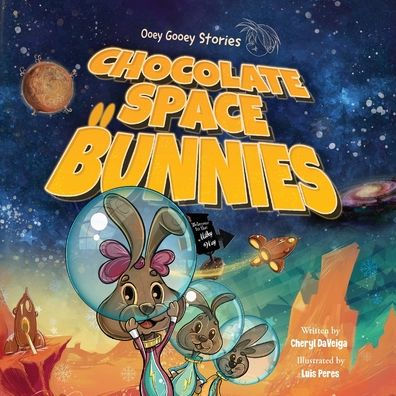 Chocolate Space Bunnies: A Funny Bunny Adventure for Children Ages 4-8