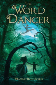 Title: The Word Dancer, Author: Maxine Rose Schur