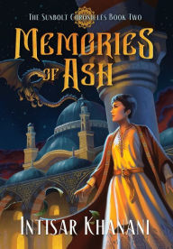 Title: Memories of Ash, Author: Intisar Khanani