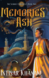Title: Memories of Ash, Author: Intisar Khanani